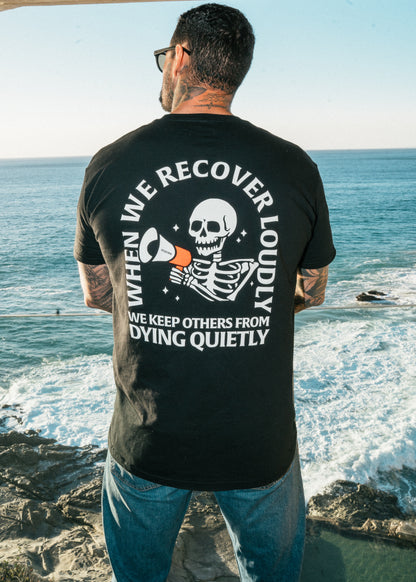 “When We Recover Loudly, We Keep Others from Dying Quietly” Black Unisex T-Shirt